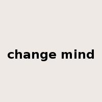 change mind是什么意思