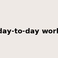 day-to-day work是什么意思