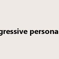 aggressive personality是什么意思