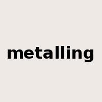 metalling是什么意思