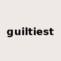 guiltiest是什么意思