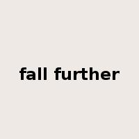 fall further是什么意思