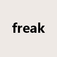 freak是什么意思