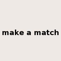 make a match是什么意思