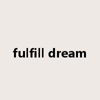 fulfill dream是什么意思