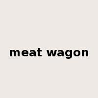 meat wagon是什么意思