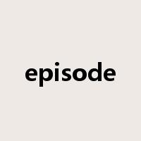 episode是什么意思