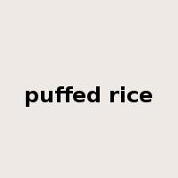 puffed rice是什么意思