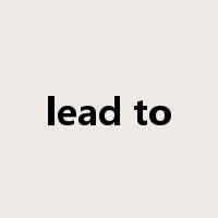 lead to是什么意思