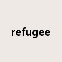 refugee是什么意思