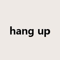 hang up是什么意思