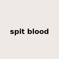 spit blood是什么意思