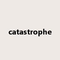 catastrophe是什么意思