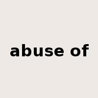 abuse of是什么意思