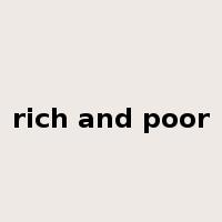 rich and poor是什么意思