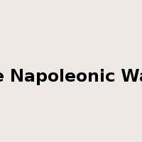 the Napoleonic Wars是什么意思