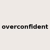 overconfident是什么意思