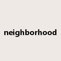 neighborhood是什么意思