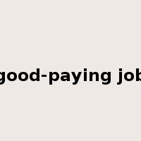 good-paying job是什么意思