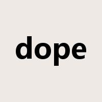 dope是什么意思