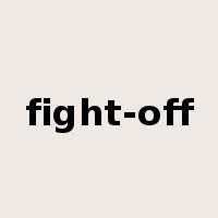 fight-off是什么意思