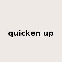 quicken up是什么意思