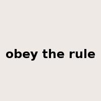 obey the rule是什么意思