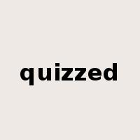 quizzed是什么意思