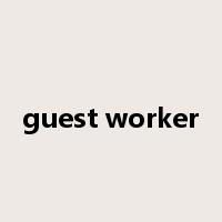 guest worker是什么意思