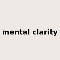 mental clarity是什么意思