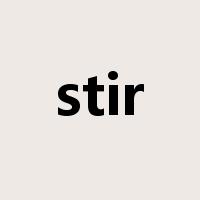 stir是什么意思