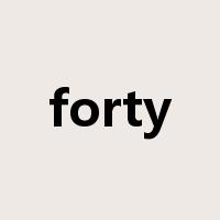 forty是什么意思