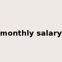 monthly salary是什么意思