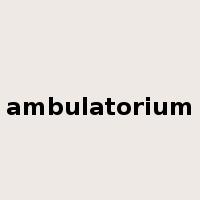 ambulatorium是什么意思