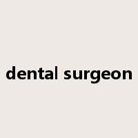 dental surgeon是什么意思