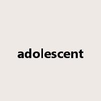 adolescent是什么意思