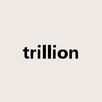 trillion是什么意思