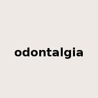 odontalgia是什么意思