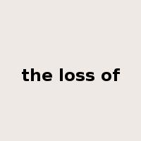 the loss of是什么意思