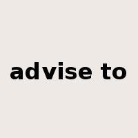 advise to是什么意思