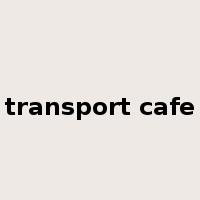 transport cafe是什么意思