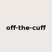 off-the-cuff是什么意思