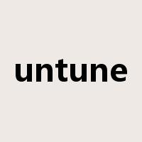 untune是什么意思
