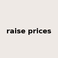 raise prices是什么意思