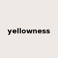 yellowness是什么意思