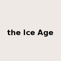 the Ice Age是什么意思