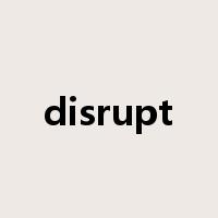 disrupt是什么意思