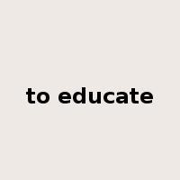 to educate是什么意思