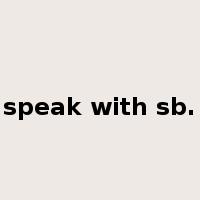 speak with sb.是什么意思