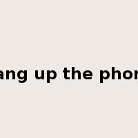 hang up the phone是什么意思